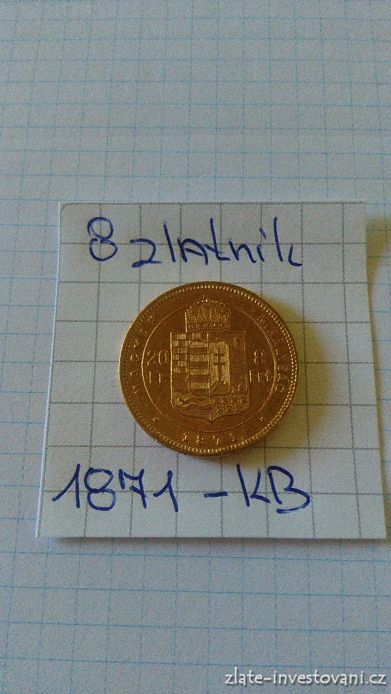 Zlatá mince Osmizlatník Františka Josefa I.uherská ražba 1871 -KB
